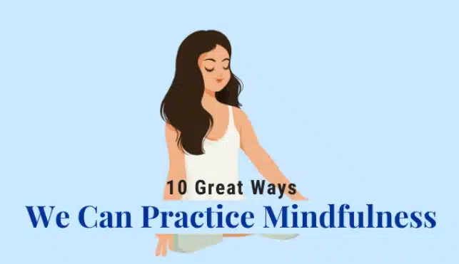 10 great ways we can practice mindfulness