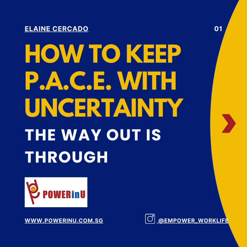 How to Keep PACE. with Uncertainty THE WAY OUT IS THROUGH