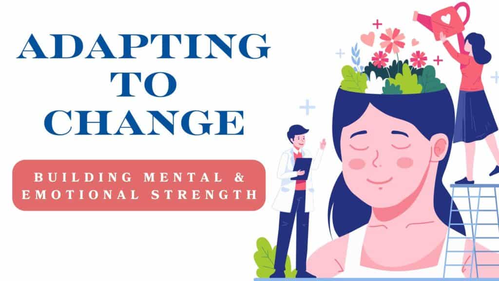 Adapting to Change Building Mental and Emotional Strength