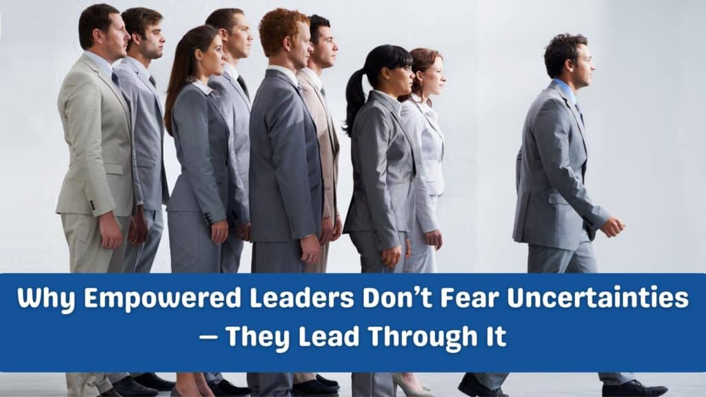 Lead Through Uncertainties