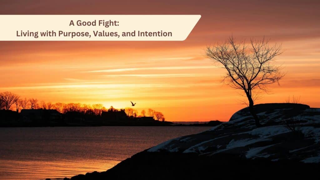 POWERinU Training and Coaching Philippines 17 A Good Fight Living with Purpose Values and Intention